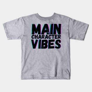 Main Character Vibes Kids T-Shirt